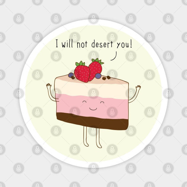 The reason why we love desserts.. Magnet by milkyprint